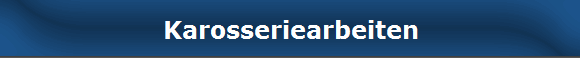 Karosseriearbeiten